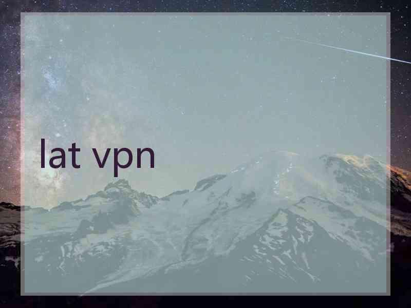 lat vpn