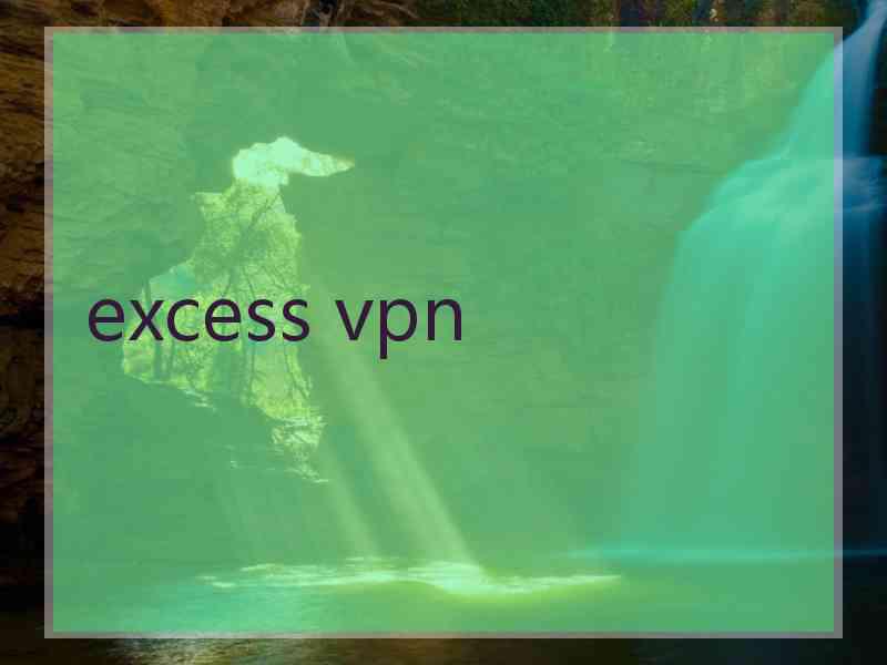 excess vpn